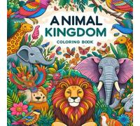 Animal Kingdom : A fun and cute coloring book
