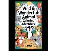 Animal Kingdom: A Fun coloring book for kids aged 3-6: Explore and Color Amazing Animals from Around the World