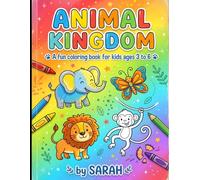 Animal Kingdom: A fun coloring book for kids ages 3 to 6.: Fun and Easy Coloring Pages with Cute Animals for Toddlers, Preschoolers, and Kindergarten ... Learning Activity Book for Boys and Girls