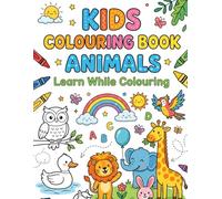Animal Kingdom: A fun Colouring Book For Kids Aged 3-10: "Learn While Coloring"