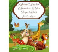 Animal Kingdom Adventure: 50 Fun Pages to Color