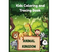 Animal Kingdom, Alphabet Coloring and Tracing book for kids: Learn A To Z by Coloring the Animal and Tracing their name