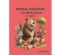 Animal Kingdom: Animal Kingdom Coloring Book (6-7 Years | 25 Sheets)