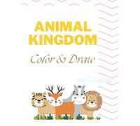 Animal Kingdom: Color & Draw: A Fun Coloring and Drawing Adventure for Kids