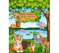 Animal Kingdom: Color, Trace & Read: An Awesome Animal Adventure for Little Artists