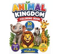 Animal Kingdom Coloring Book: 30 Cute 3D Animals to Color for Kids Ages 4-8