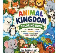 Animal Kingdom Coloring Book: 30 Fun Animals from Farm, Jungle, Ocean, Arctic, Savanna, and Forest for Kids Ages 4-8