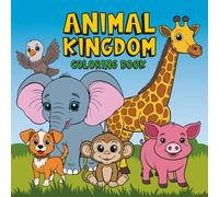 Animal Kingdom Coloring Book: 32 fun animal illustrations