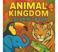 Animal Kingdom Coloring Book: 50 Adorable Animals for Kids, Teens, and Adults