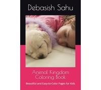 Animal Kingdom Coloring Book: Beautiful and Easy-to-Color Pages for Kids