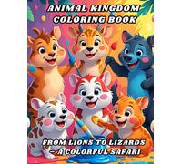 Animal Kingdom Coloring Book: From Lions to Lizards - A Colorful Safari (Animals Coloring Books for Kids - Fun & Creative Animal World Series by PR Publication)