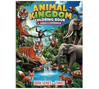 Animal Kingdom Coloring Book: Fun Adventures with Wildlife, Jungle Creatures, and Nature’s Wonders for Kids, Toddlers, and Adults - Educational and ... Fun Wildlife Animal Coloring for Kids