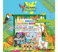 ANIMAL KINGDOM COLORING BOOK (The Factory of Colors Animal Adventures Coloring Series)