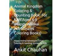 Animal Kingdom Coloring & Counting Book: For Kids Ages 4-8 (Happy Animal Adventures Coloring Books): Happy Animal Adventures: A Fun Coloring & Counting Journey for Kids