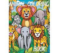 Animal Kingdom Coloring Fun: Fun and Easy Animal Coloring for Little Artists