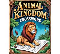 Animal Kingdom Crossword: A Wild Puzzle Safari for Kids & Animal Lovers