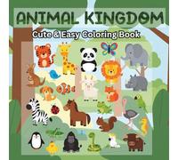 Animal Kingdom: Cute & Easy Coloring Book For Kids Featuring 100+ Animals (For Relaxation and Fun)