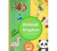 Animal Kingdom: Fun Coloring Book for Kids Ages 3-7