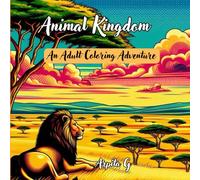 Animal Kingdom: Mindful Coloring Book for Adults: Relax and Unwind from the Busy Life