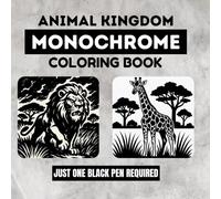 Animal Kingdom Monochrome Coloring Book: +50 Unique Designs Of Animals In there Nature