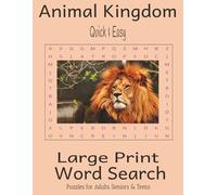 Animal Kingdom Quick & Easy Large Print Word Search: Relaxing Wildlife Puzzles for Seniors, Beginners & Animal Lovers