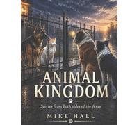 Animal Kingdom: Stories from both sides of the fence