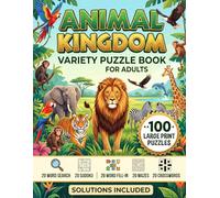 Animal Kingdom Variety Puzzle Book For Adults: Brain Teasing Wildlife Activities Featuring Sudoku, Crosswords, Mazes, Fill-Ins & Vocabulary Searches | ... Games (The Ultimate Variety Activity Series)
