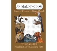 Animal Kingdom Word Search Puzzle Book: Word Searches with Easy to Read Print about Animals, Animal Kingdom, Wildlife and More | 6x9 Inches, 108 Pages ... Gift for Vacations, Holidays and Free Time