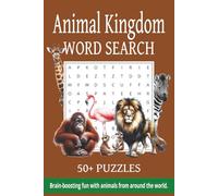 Animal Kingdom Word Search Puzzle Book: Word Searches with Easy to Read Print featuring Creatures from Land, Sea, and Sky | 6x9 inches, 110 pages | ... Lovers, Nature Fans, and Relaxing Downtime