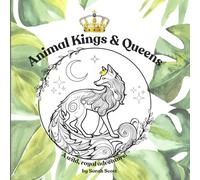 Animal Kings & Queens: A wild, royal adventure