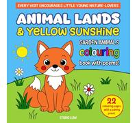 Animal lands & Yellow Sunshine: Garden Animals Colouring Book With Poems