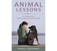 Animal Lessons: Discovering Your Spiritual Connection with Animals