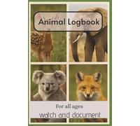 Animal Logbook: watch and document |Nature | Outdoors | Wildlife | 75 pages | 6x9 inches | notebook