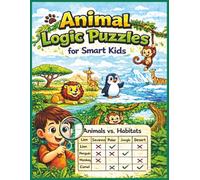 Animal Logic Puzzles for Smart Kids: Brain-Boosting Logic Challenges Ages 6-10