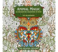 Animal Magic: 100 Original Designs: An Enchanting Colouring in Book