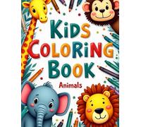 Animal Magic: A Kids' Coloring Adventure: Explore the Animal Kingdom with Fun Illustrations for Children Ages 3-6