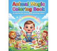 Animal Magic Coloring Book: A colorful life starts with painting colors