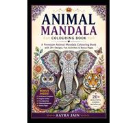 Animal Mandala Art: 20+ Beautiful Animal Mandalas with Bonus Activities, Certificate of Completion, Progress Tracker & Creative Fun