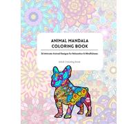 Animal Mandala Coloring Book: 26 Intricate Animal Designs for Relaxation & Mindfulness