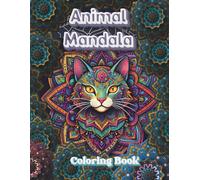 Animal Mandala Coloring Book: A Collection of Detailed Animal Mandalas to Color