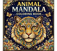 Animal Mandala Coloring Book: An Adult Coloring Book with 60 Beautiful Mandalas for Stress Relief and Relaxation