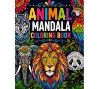 Animal Mandala Coloring Book: Beautiful Wildlife Mandalas Featuring Lions, Birds & More for Relaxation and Creativity coloring book