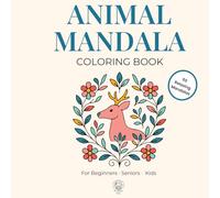 Animal Mandala Coloring Book - Easy Large-Print: For Beginners, Seniors & Kids