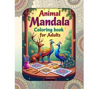 Animal Mandala coloring book for Adults: A Stress-Relief Coloring Journey with Intricate Animal Mandalas for Relaxation & Mindfulness