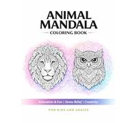 Animal Mandala Coloring Book for Adults and Kids: Relaxing Stress Relief Designs with Easy and Beautiful Mandala Animals: Simple & Fun Mandala Art | ... & Boost Creativity with Easy Animal Patterns