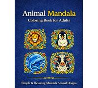 Animal Mandala Coloring Book for Adults: Bold & Easy Wildlife Designs for Relaxation and Stress Relief
