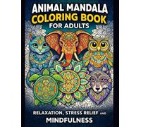 Animal Mandala Coloring Book for Adults: Relaxation, Stress Relief & Mindfulness: Bold and Easy Animal Mandalas | Large Print Coloring Book for Adults, Seniors & Beginners