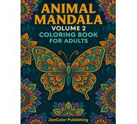 Animal Mandala Coloring Book for Adults - Volume 2: Intricate Designs for Deep Relaxation and Mindfulness