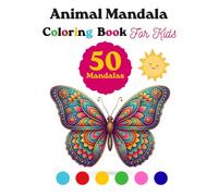 Animal Mandala Coloring Book for Kids: 50 Fun and Easy Animal Mandala Designs with Bold Lines and Relaxing Coloring Pages for Boys and Girls Ages 4-8
