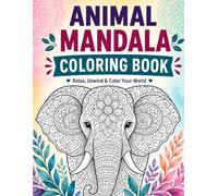 Animal Mandala Coloring Book for Kids Ages 8-12: 50 Beautiful Animal Mandala Coloring Pages Featuring Cute Animals, Wildlife, Birds, and Sea Creatures for Creativity, Relaxation, and Fun